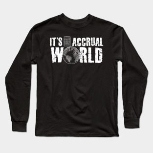 It's accrual world cpa accountant Long Sleeve T-Shirt